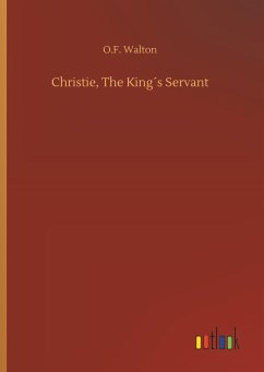 Christie, The King´s Servant - Walton, O. F.