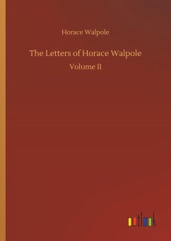 The Letters of Horace Walpole - Walpole, Horace