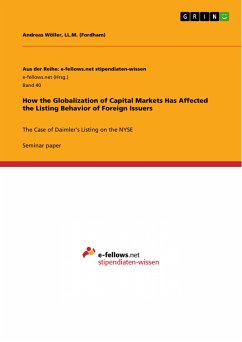 How the Globalization of Capital Markets Has Affected the Listing Behavior of Foreign Issuers (eBook, ePUB) - Wöller, LL.M. (Fordham), Andreas