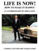 Life Is Now! - How to Make It Happen (eBook, ePUB)