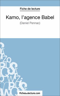 Kamo, l'agence Babel de Daniel Pennac (Fiche de lecture) (eBook, ePUB) - Argence, Claire; fichesdelecture