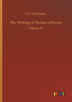 The Writings of Thomas Jefferson - Washington, H. A.