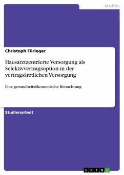 Hausarztzentrierte Versorgung als Selektivvertragsoption in der vertragsärztlichen Versorgung (eBook, ePUB) - Fürleger, Christoph