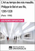 L'Art au temps des rois maudits. Philippe le Bel et ses fils, 1285-1328 (Paris - 1998) (eBook, ePUB)