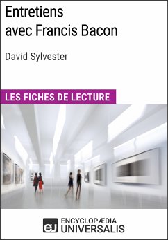 Entretiens avec Francis Bacon de David Sylvester (Les Fiches de Lecture d'Universalis) (eBook, ePUB) - Encyclopaedia Universalis