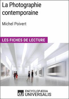 La Photographie contemporaine de Michel Poivert (eBook, ePUB) - Encyclopaedia Universalis