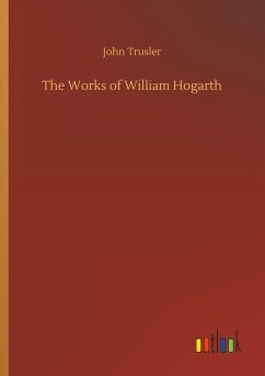 The Works of William Hogarth - Trusler, John