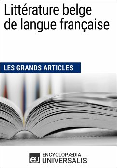 Littérature belge de langue française (eBook, ePUB) - Encyclopaedia Universalis