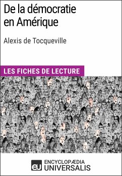 De la démocratie en Amérique d'Alexis de Tocqueville (eBook, ePUB) - Encyclopaedia Universalis