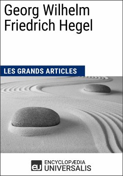 Georg Wilhelm Friedrich Hegel (eBook, ePUB) - Universalis, Encyclopaedia