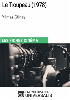 Le Troupeau d'Yilmaz Güney (eBook, ePUB) - Encyclopaedia Universalis