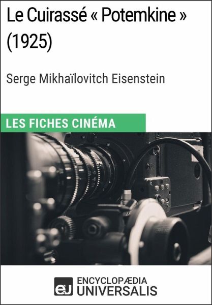 Le Cuirassé « Potemkine » de Serge Mikhaïlovitch Eisenstein (eBook, ePUB)