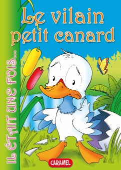 Le vilain petit canard (eBook, ePUB) - Il était une fois; Christian Andersen, Hans