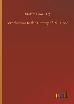 Introduction to the History of Religions - Toy, Crawford Howell