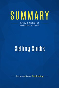 Summary: Selling Sucks (eBook, ePUB) - BusinessNews Publishing