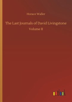 The Last Journals of David Livingstone - Waller, Horace