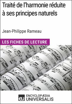Traité de l'harmonie réduite à ses principes naturels de Jean-Philippe Rameau (Les Fiches de Lecture d'Universalis) (eBook, ePUB) - Encyclopaedia Universalis