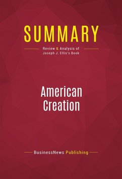 Summary: American Creation (eBook, ePUB) - Businessnews Publishing