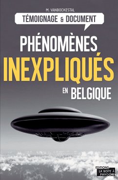 Les phénomènes inexpliqués en Belgique (eBook, ePUB) - Vanbockestal, Michel; Editions Jourdan
