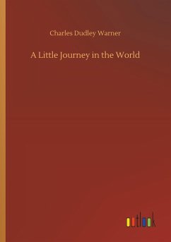 A Little Journey in the World - Warner, Charles Dudley