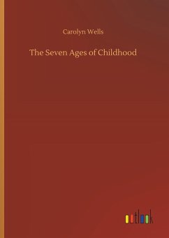 The Seven Ages of Childhood - Wells, Carolyn
