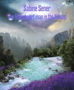 The little dwarf man in the Elfland (eBook, ePUB) - Sener, Sabine