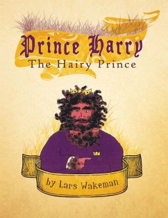 Prince Harry the Hairy Prince (eBook, ePUB) - Wakeman, Lars