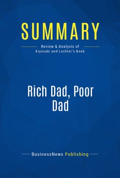 Summary: Rich Dad, Poor Dad (eBook, ePUB) - BusinessNews Publishing