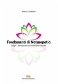 Fondamenti di Naturopatia Scopri i principi del tuo benessere naturale (eBook, ePUB)