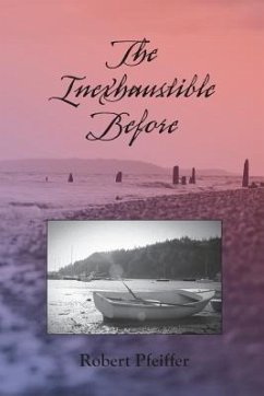 The Inexhaustible Before (eBook, ePUB) - Pfeiffer, Robert