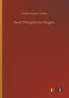 Seed Thoughts for Singers - Tubbs, Frank Herbert