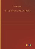 The old Masters and their Pictures