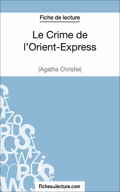 Le Crime de l'Orient-Express d'Agatha Christie (Fiche de lecture) (eBook, ePUB) - Grosjean, Vanessa; fichesdelecture