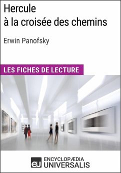 Hercule à la croisée des chemins d'Erwin Panofsky (Les Fiches de Lecture d'Universalis) (eBook, ePUB) - Encyclopaedia Universalis