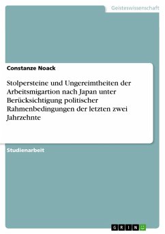 Stolpersteine und Ungereimtheiten der Arbeitsmigartion nach Japan unter Berücksichtigung politischer Rahmenbedingungen der letzten zwei Jahrzehnte (eBook, ePUB) - Noack, Constanze