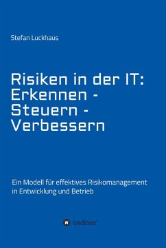 Risiken in der IT: Erkennen - Steuern - Verbessern (eBook, ePUB) - Luckhaus, Stefan
