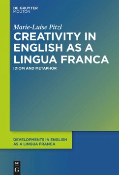 Creativity in English as a Lingua Franca - Pitzl, Marie-Luise