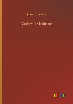 Medieval Medicine - Walsh, James J.