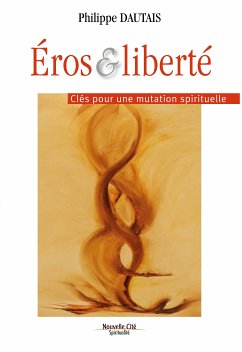 Éros et liberté (eBook, ePUB) - Dautais, Philippe