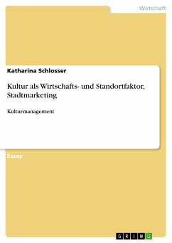 Kultur als Wirtschafts- und Standortfaktor, Stadtmarketing (eBook, ePUB) - Schlosser, Katharina