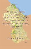 Anglo-American Diplomacy And The Reopening Of The Guyana-Venezuela Boundary Controversy, 1961-1966 (eBook, ePUB)