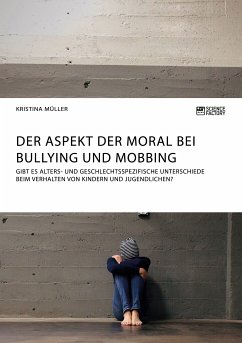 Der Aspekt der Moral bei Bullying und Mobbing (eBook, PDF)