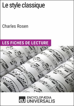 Le style classique de Charles Rosen (Les Fiches de Lecture d'Universalis) (eBook, ePUB) - Encyclopaedia Universalis