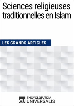 Sciences religieuses traditionnelles en Islam (eBook, ePUB) - Universalis, Encyclopaedia