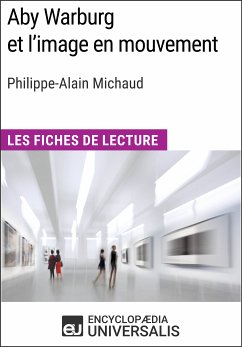 Aby Warburg et l'image en mouvement de Philippe-Alain Michaud (eBook, ePUB) - Encyclopaedia Universalis