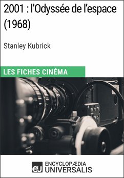 2001 : l'Odyssée de l'espace de Stanley Kubrick (eBook, ePUB) - Universalis, Encyclopaedia