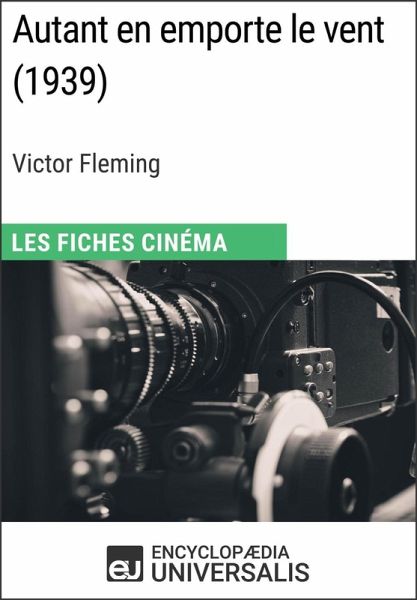 Autant en emporte le vent de Victor Fleming (eBook, ePUB) Autant en emporte le vent de Victor Fleming (eBook, ePUB)