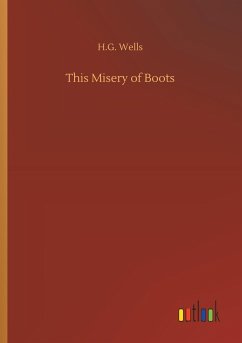 This Misery of Boots - Wells, H. G.