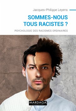 Sommes-nous tous racistes ? (eBook, ePUB) - Leyens, Jacques-Philippe