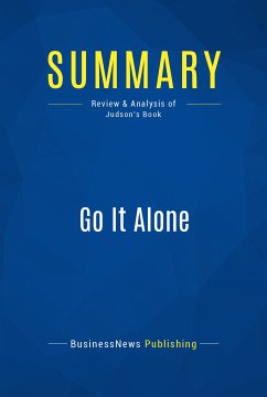 Summary: Go It Alone (eBook, ePUB) - BusinessNews Publishing